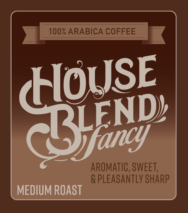 House Blend Fancy